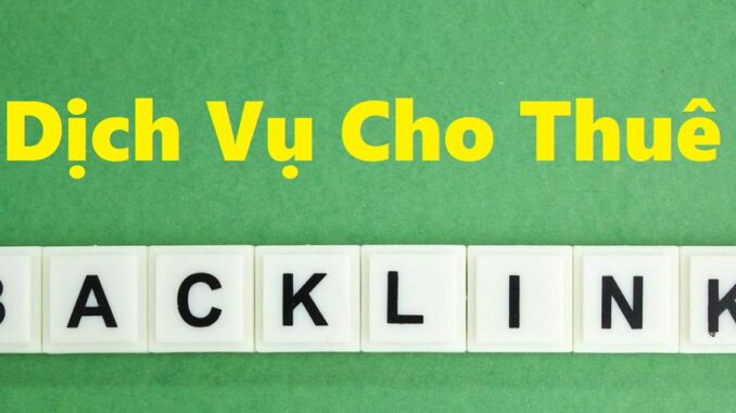 Dịch vụ cho thuê backlink